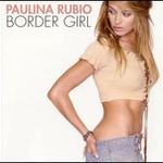 Paulina Rubio, Border Girl mp3