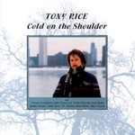 Tony Rice, Cold On The Shoulder