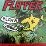 Flipper, Blow'n Chunks