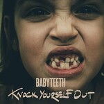 Babyteeth, Knock Yourself Out