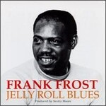 Frank Frost, Jelly Roll Blues
