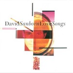 David Sanborn, Love Songs