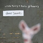 Linda Perry & Sara Gilbert, Deer Sounds