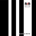 Bite The Bullet, Black & White