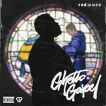 Rod Wave, Ghetto Gospel