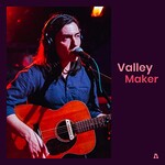 Valley Maker, Valley Maker on Audiotree Live
