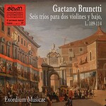 Exordium Musicae, Gaetano Brunetti. Seis Trios para Dos Violines y Bajo, L. 109-114