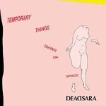 Dead Sara, Temporary Things Taking Up Space