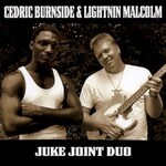 Cedric Burnside & Lightnin' Malcolm, Juke Joint Duo