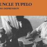 Uncle Tupelo, No Depression (Legacy Edition) mp3