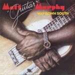 Matt "Guitar" Murphy, Way Down South mp3