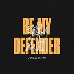 Jordan St. Cyr, Be My Defender mp3