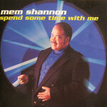 Mem Shannon, Spend Some Time With Me