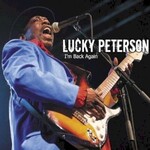 Lucky Peterson, I'm Back Again