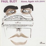 Paul Bley, Alone, Again