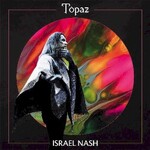 Israel Nash, Topaz