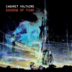 Cabaret Voltaire, Shadow Of Funk