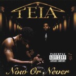 Tela, Now Or Never