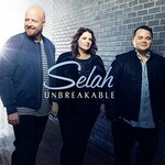Selah, Unbreakable