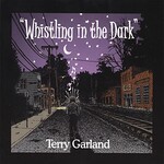 Terry Garland, Whistling in the Dark mp3