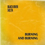 Black River Delta, Burning and Burning