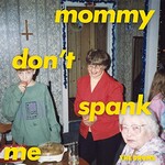 The Drums, Mommy Don't Spank Me mp3