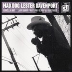 Mad Dog Lester Davenport, I Smell a Rat