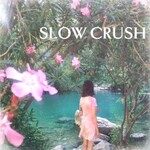 Slow Crush, Ease