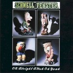 Schnell Fenster, Ok Alright A Huh Oh Yeah