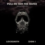 Locksmith & Zion I, Pull Me Out The Water (feat. Cassandra LaRose)