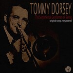 Tommy Dorsey, The Sentimental Gentleman of Swing (Original Songs Remastered)