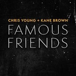 Chris Young & Kane Brown, Famous Friends