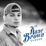 Kane Brown, Closer