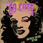 The 69 Cats, Seven Year Itch