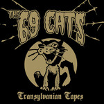 The 69 Cats, Transylvanian Tapes