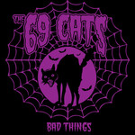 The 69 Cats, Bad Things