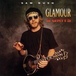 Sam Bush, Glamour & Grits