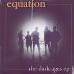 Equation, The Dark Ages EP