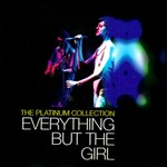 Everything but the Girl, The Platinum Collection mp3