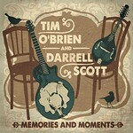 Tim O'Brien & Darrell Scott, Memories and Moments