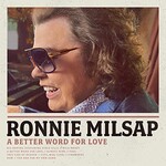 Ronnie Milsap, A Better Word for Love