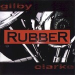 Gilby Clarke, Rubber