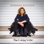 Barbara Dickson, Time Is Going Faster