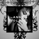 Angel Olsen, Song Of The Lark And Other Far Memories