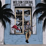 Wilson Sideral, Tropical Blues, Vol. 2 mp3