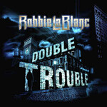Robbie LaBlanc, Double Trouble