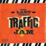 Traffic, The Last Great Traffic Jam