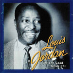 Louis Jordan, Let the Good Times Roll: The Anthology 1938-1953