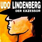 Udo Lindenberg, Der Exzessor