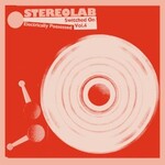 Stereolab, Electrically Possessed (Switched On Volume 4)